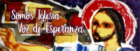 SOMOS IGLESIA, VOZ DE ESPERANZA SOMOS IGLESIA, VOZ DE ESPERANZA
